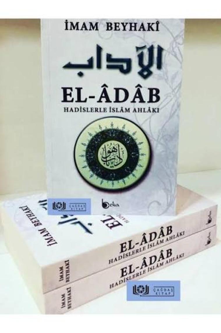Hadislerle İslam Ahlakı El-Adab - İmam Beyhaki