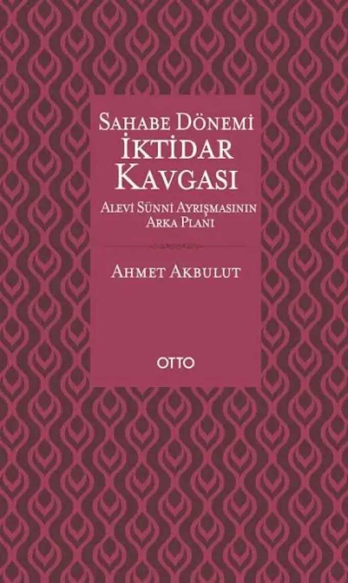 Otto Yayınları Sahabe Dönemi İktidar Kavgası