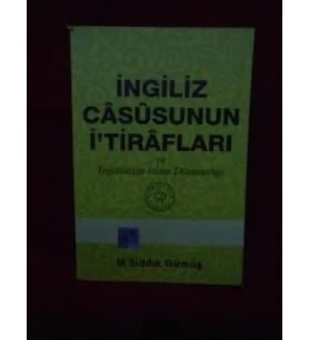 İngiliz Casûsunun İ`Tirafları