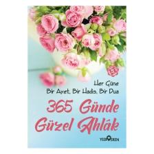 365 Günde Güzel Ahlak Her Güne Bir Ayet, Bir Hadis ,Bir Dua