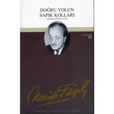 Doğru Yolun Sapık Kolları - Bütün Eserleri 65 - Necip Fazıl Kısakürek