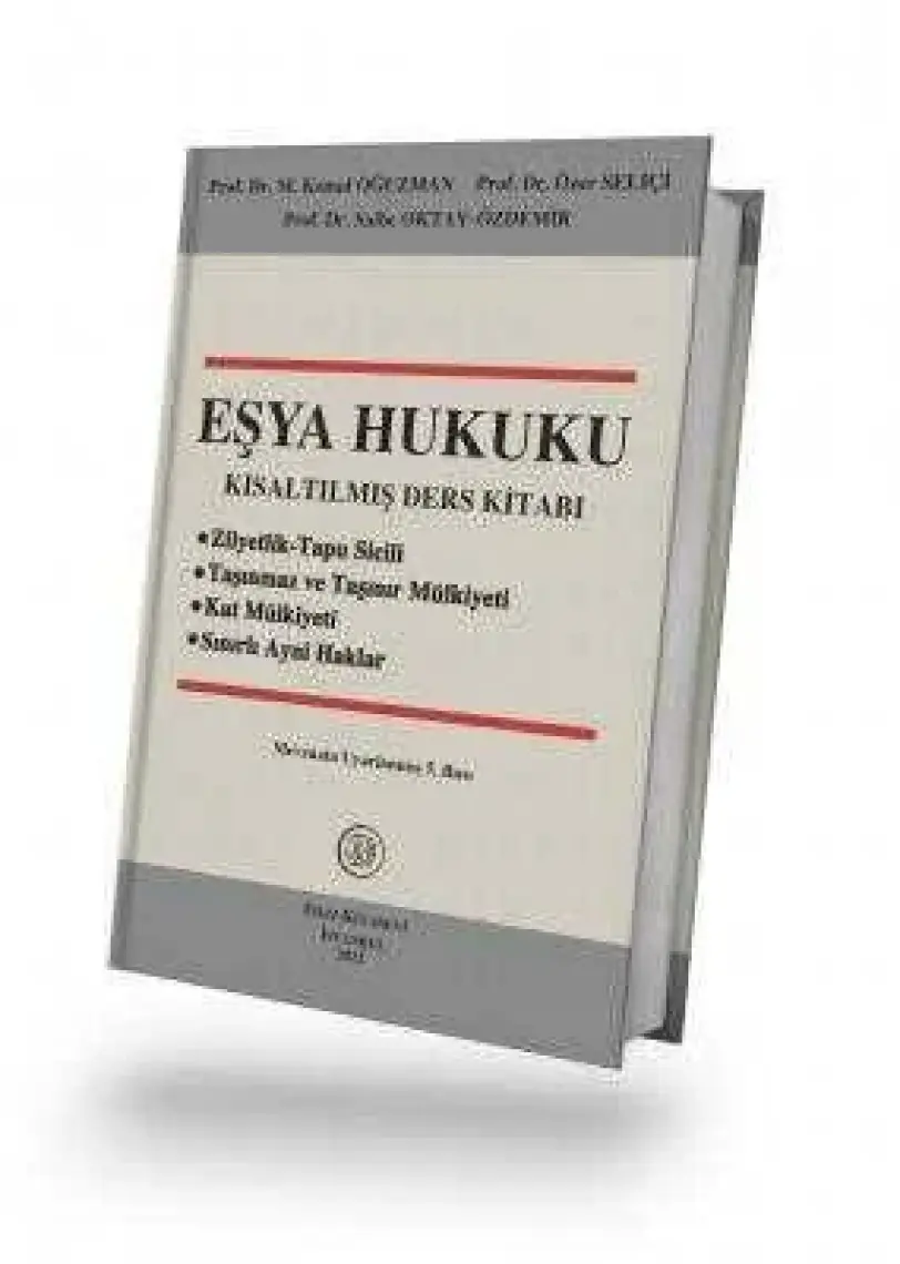 Eşya Hukuku Kısaltılmış Ders Kitabı - M. Kemal Oğuzman