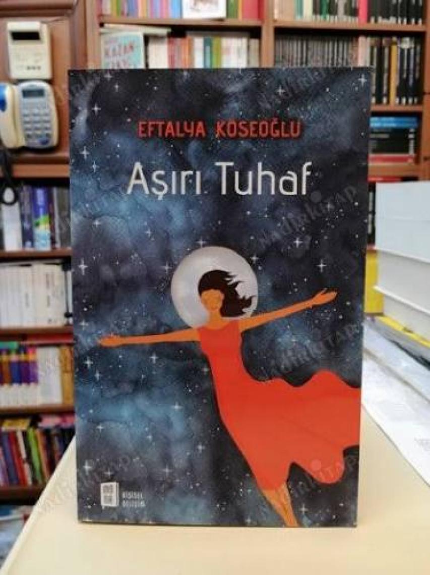 Aşırı Tuhaf - Eftalya Köseoğlu