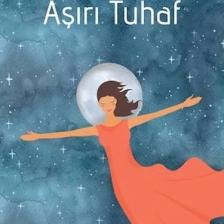Aşırı Tuhaf - Eftalya Köseoğlu