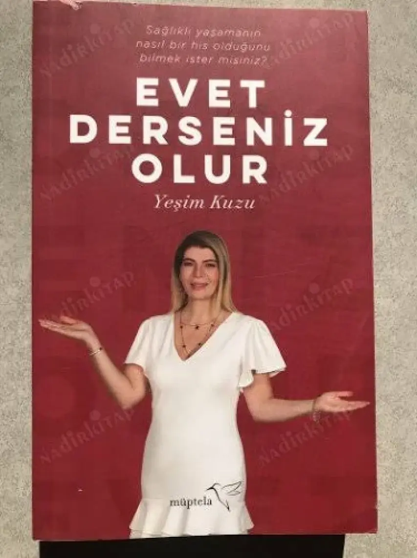 Evet Derseniz Olur: Sağlıklı Yaşamanın Nasıl Bir His Olduğunu Bilmek İster Misiniz? - Yeşim Kuzu