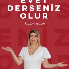 Evet Derseniz Olur: Sağlıklı Yaşamanın Nasıl Bir His Olduğunu Bilmek İster Misiniz? - Yeşim Kuzu