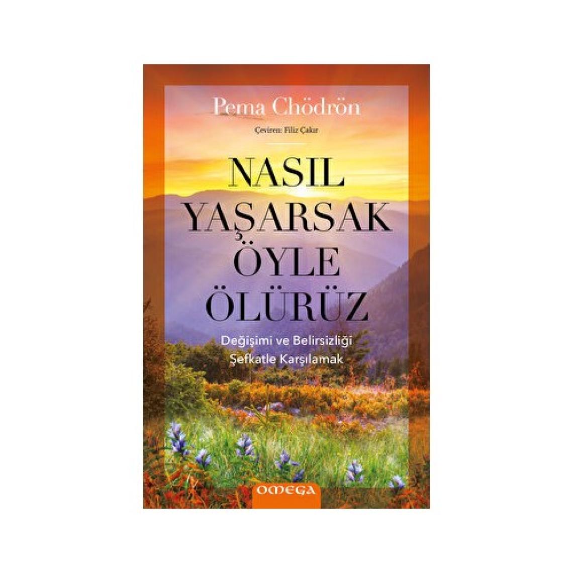 Nasıl Yaşarsak Öyle Ölürüz