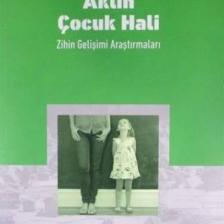 Aklın Çocuk Hali (Zihin Gelişimi Araştırmaları) - Deniz Tahiroğlu