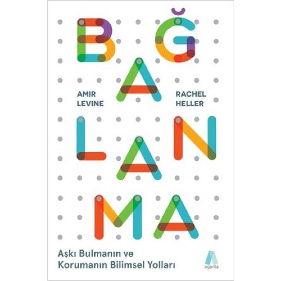 Bağlanma Aşkı Bulmanın Ve Korumanın Bilimsel Yolları - Amir Levine