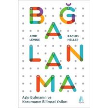 Bağlanma Aşkı Bulmanın Ve Korumanın Bilimsel Yolları - Amir Levine