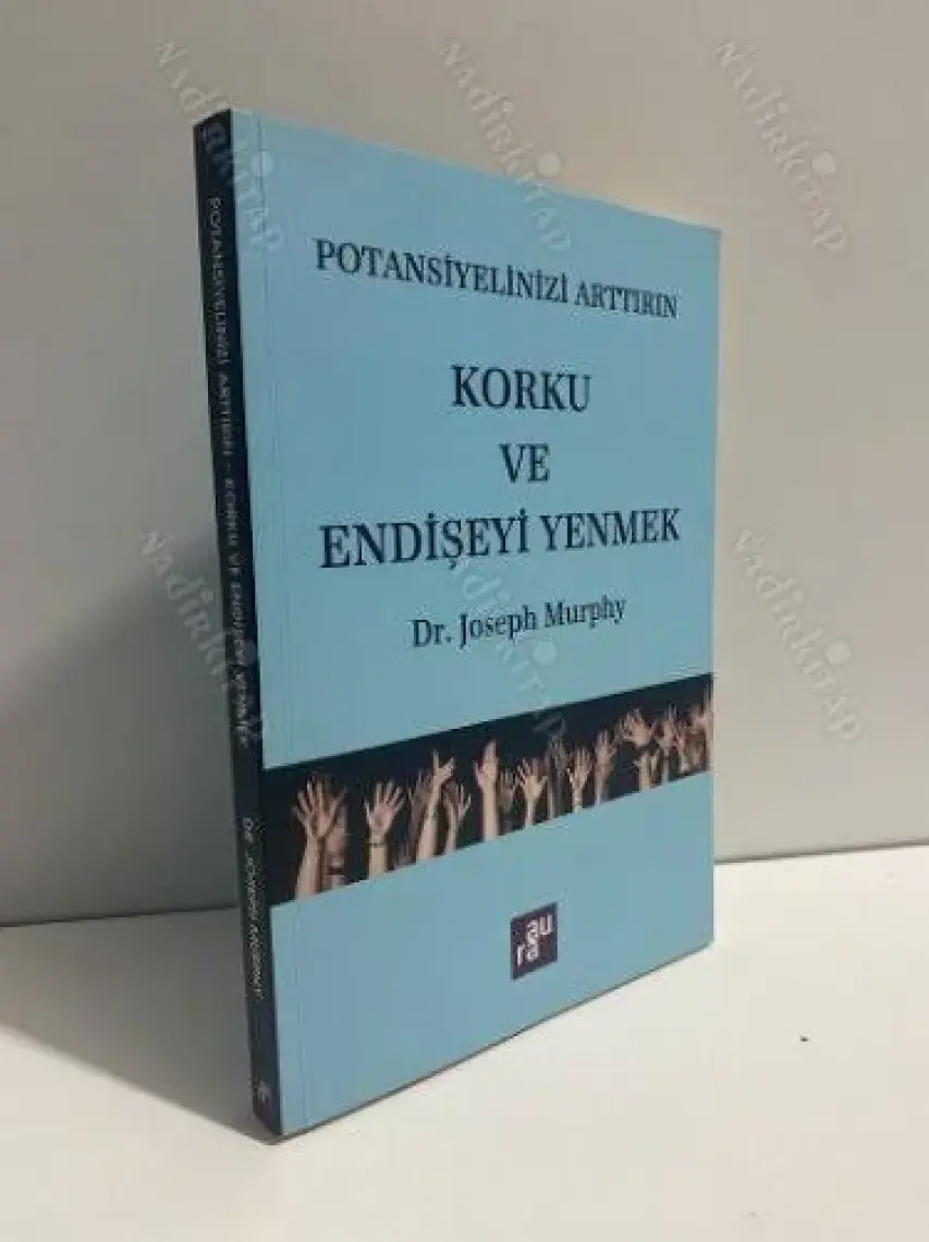 Potansiyelinizi Arttırın: Korku ve Endişeyi Yenmek - Joseph Murphy