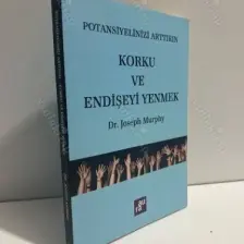 Potansiyelinizi Arttırın: Korku ve Endişeyi Yenmek - Joseph Murphy
