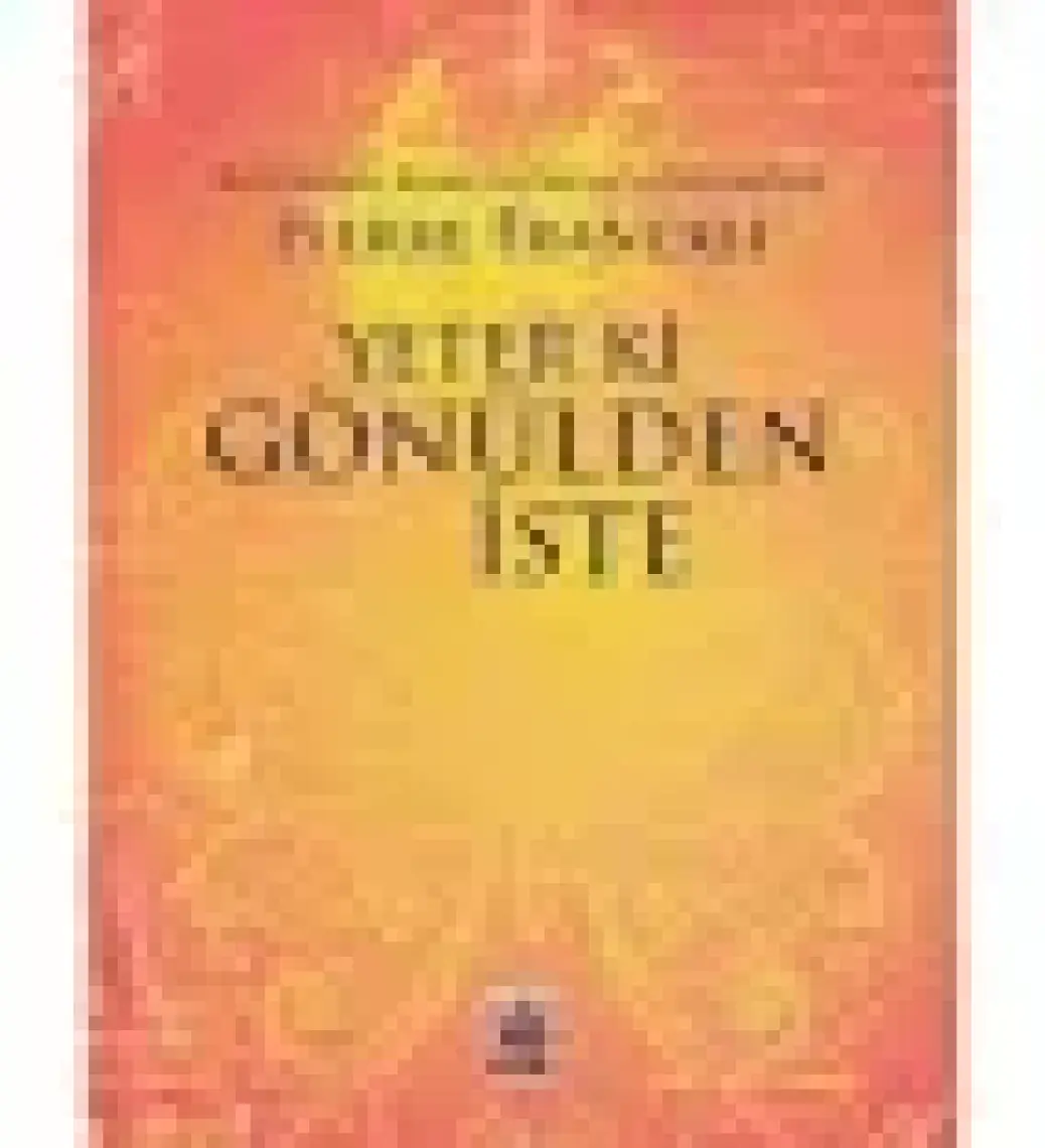 Yeter ki Gönülden İste (Ciltli)