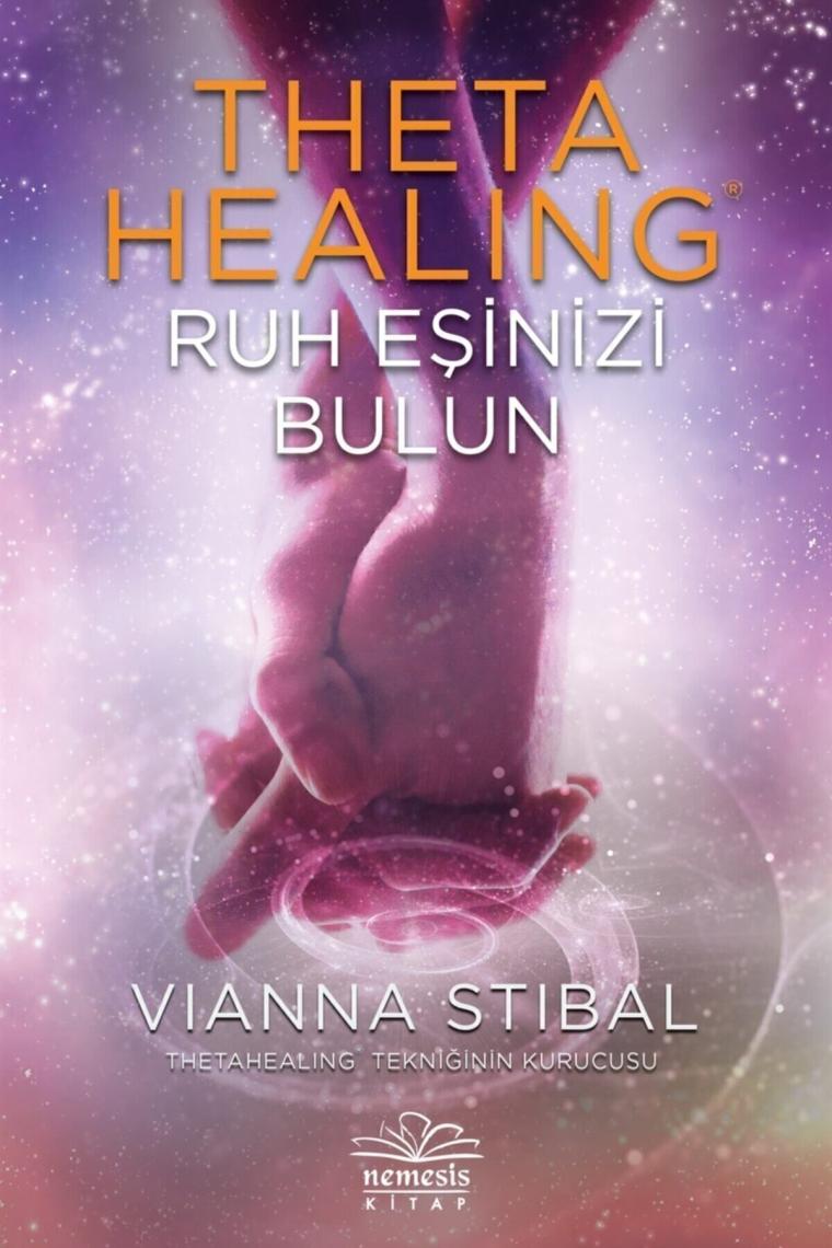 Theta Healing Ruh Eşinizi Bulun Vianna Stibal 9786057649737