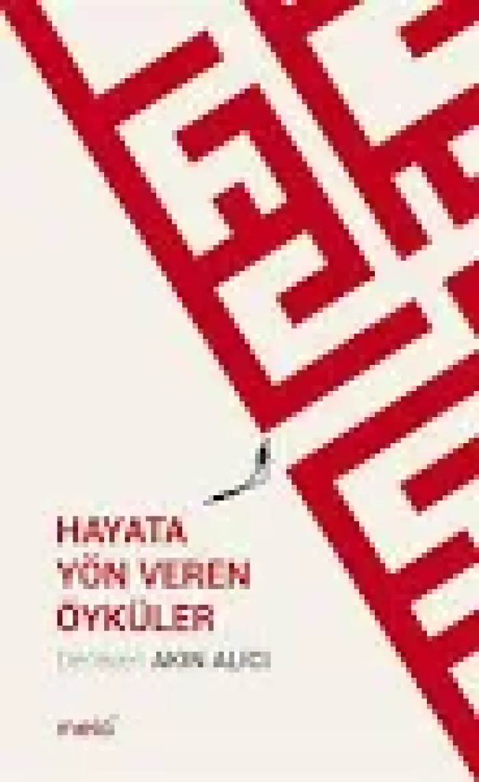Hayata Yön Veren Öyküler - Akın Alıcı