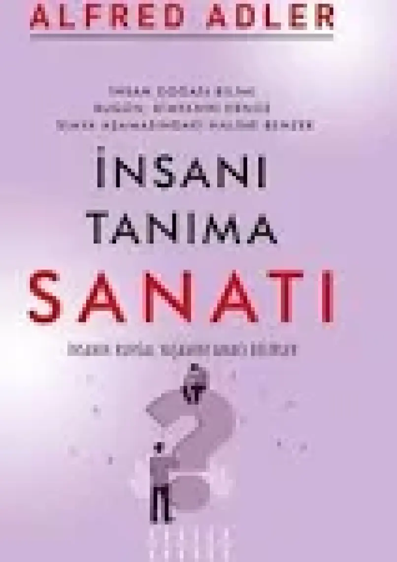 İnsanı Tanıma Sanatı - Alfred Adler