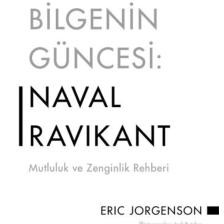 Bilgenin Güncesi: Naval Ravikant & Mutluluk Ve Zenginlik Rehberi