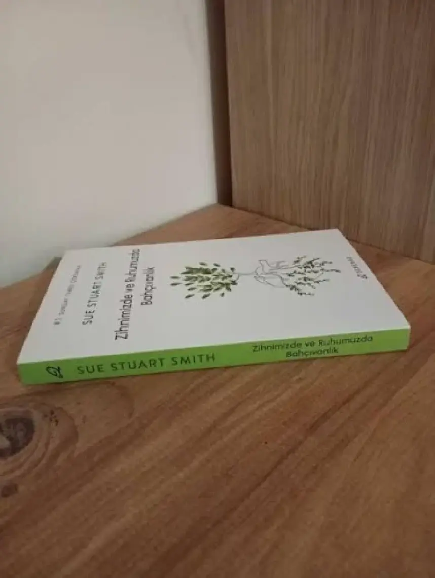 Zihnimizde ve Ruhumuzda Bahçıvanlık - Sue Stuart Smith