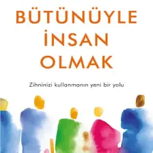 Bütünüyle İnsan Olmak - Steve Biddulph