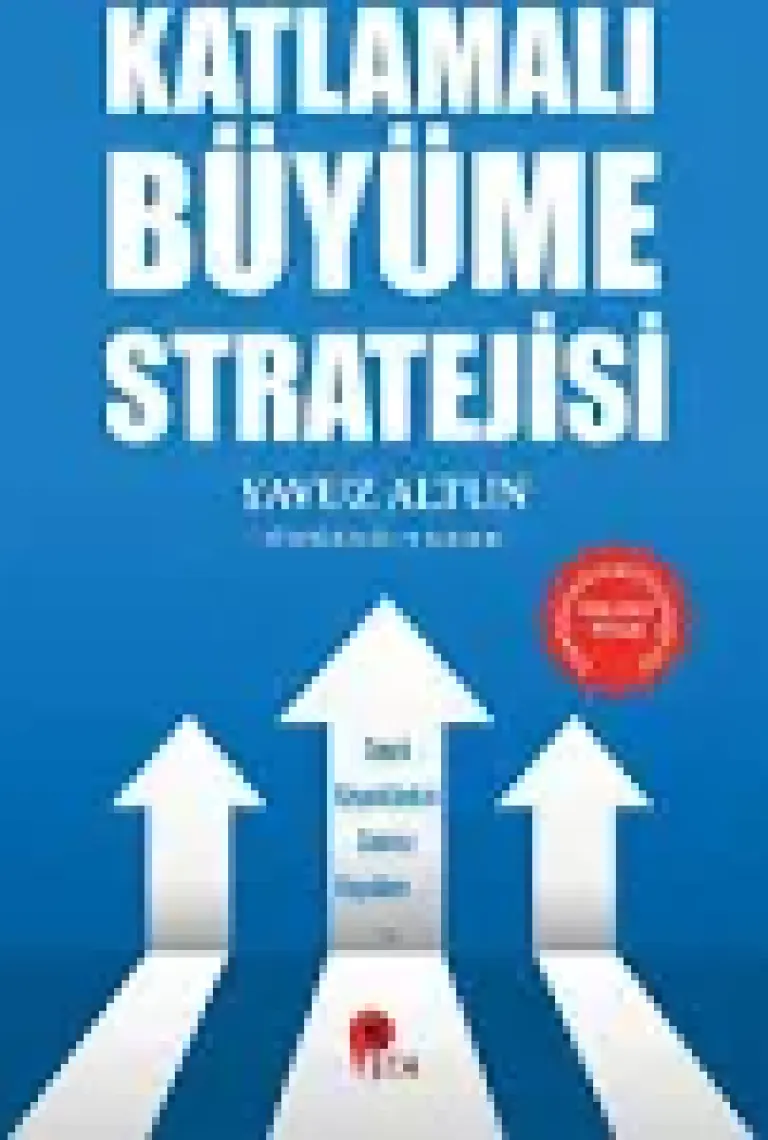 Katlamalı Büyüme Stratejisi (Yavuz Altun Imzalı)