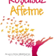 Koşulsuz Affetme