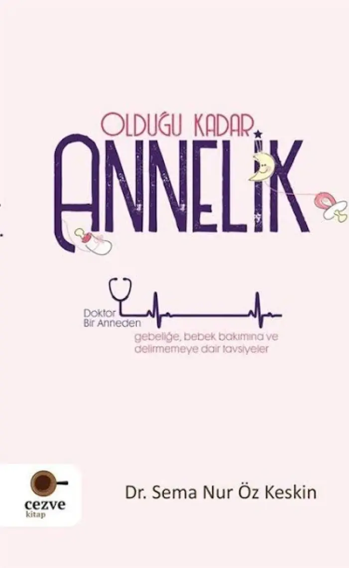 Olduğu Kadar Annelik - Sema Nur Öz Keskin