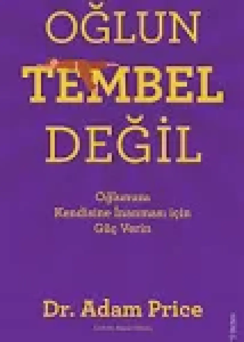 Oğlun Tembel Değil - Adam Price