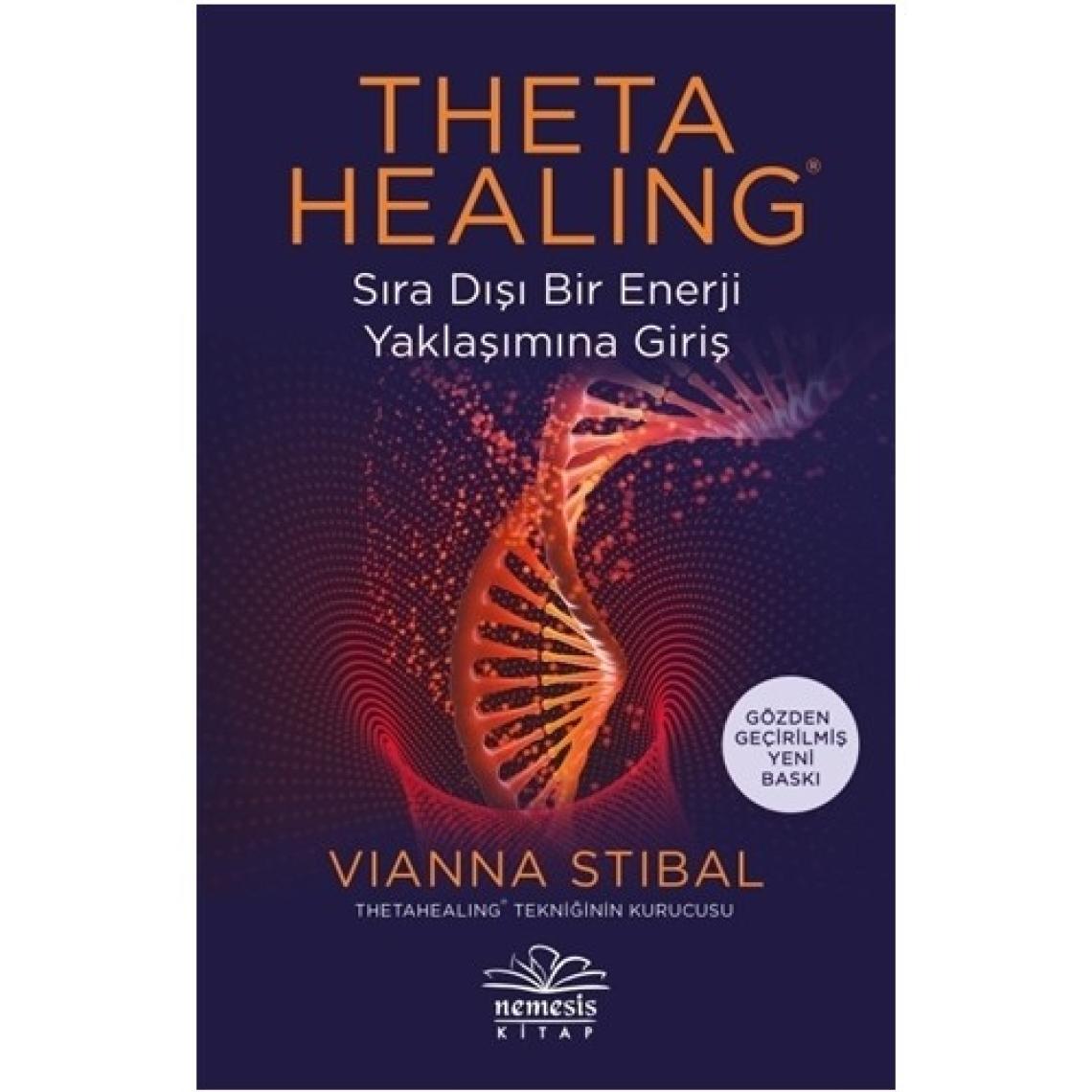 Theta Healing: Sıra Dışı Enerji Yaklaşımına Giriş - Vianna Stibal