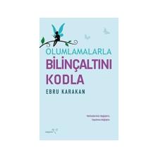 Olumlamalarla Bilinçaltını Kodla