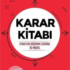 Karar Kitabı: Stratejik Düşünme Üzerine 50 Model