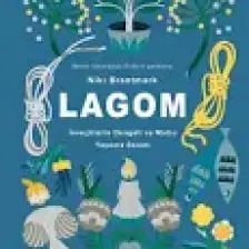 LAGOM-İsveçlilerin Dengeli ve Mutlu Yaşama Sanatı - Niki Brantmark