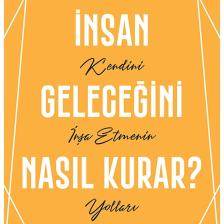 Insan Geleceğini Nasıl Kurar? - Ilber Ortaylı 9786258431254