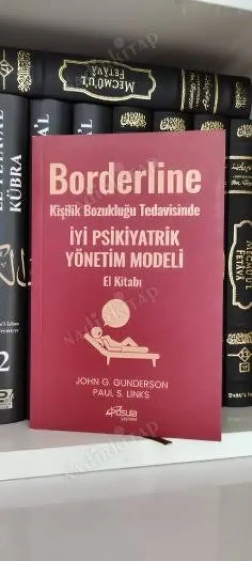 Borderline Kişilik Bozukluğu Tedavisinde İyi Psikiyatrik Yönetim Modeli El Kitabı