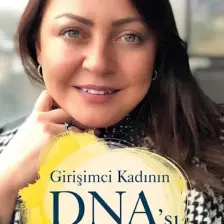 Girişimci Kadının DNA’sı - Dilek Başoğlu