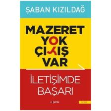 Mazeret Yok Çıkış Var: İletişimde Başarı - Şaban Kızıldağ