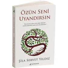 Özün Seni Uyandırsın - Şila Servet Yıldız