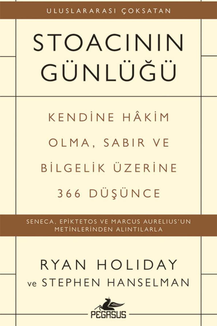 Stoacının Günlüğü: Kendine Hakim Olma Sabır Ve Bilgelik Üzerine 366 Düşünce