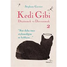 Kedi Gibi Düşünmek ve Davranmak-2 - Stephane Garnier