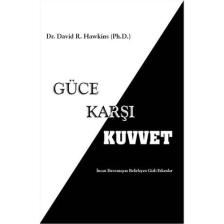 Güce Karşı Kuvvet - David R. Hawkins