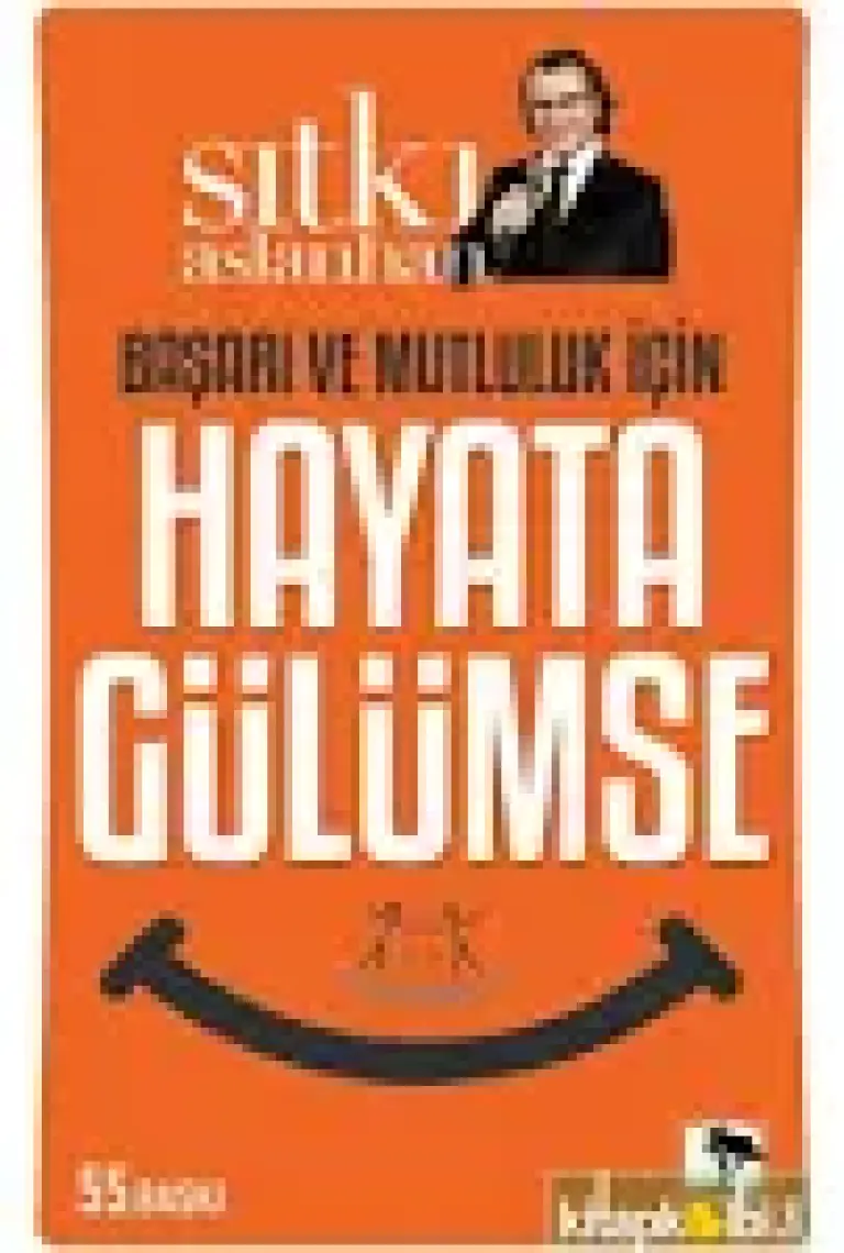 Başarı ve Mutluluk İçin Hayata Gülümse - Sıtkı Aslanhan