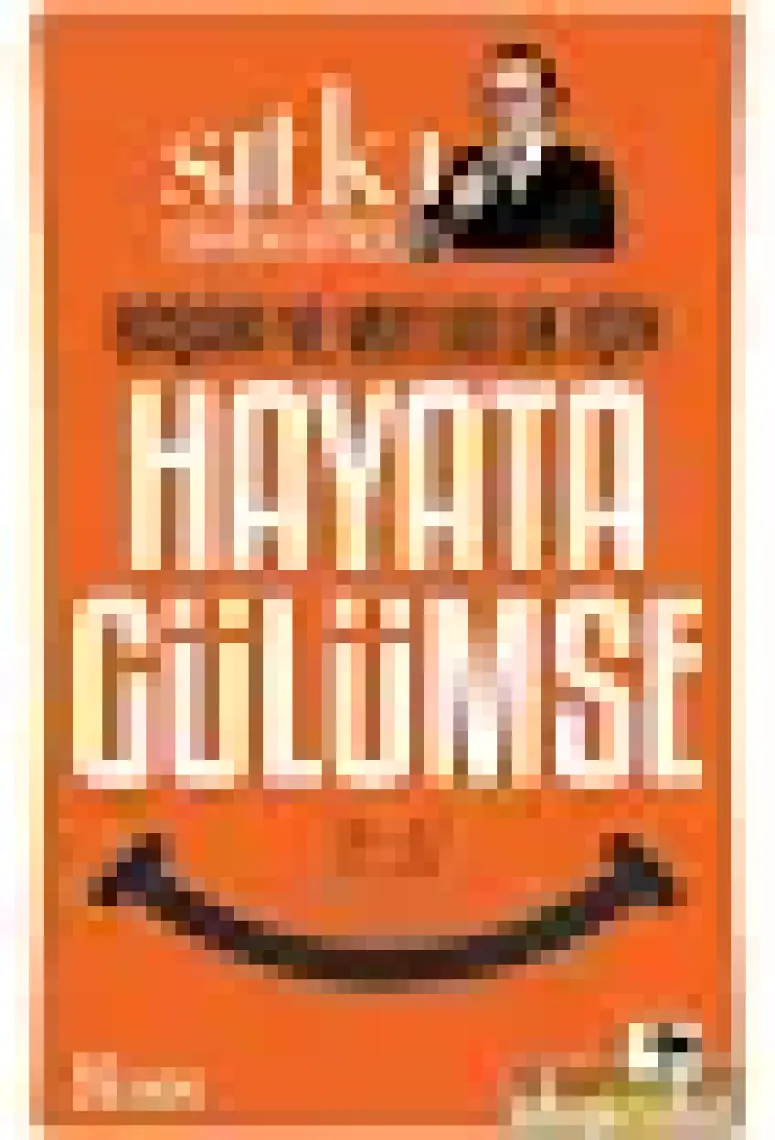 Başarı ve Mutluluk İçin Hayata Gülümse - Sıtkı Aslanhan