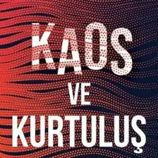 Kaos ve Kurtuluş - Dr. Ülkümen Rodoplu