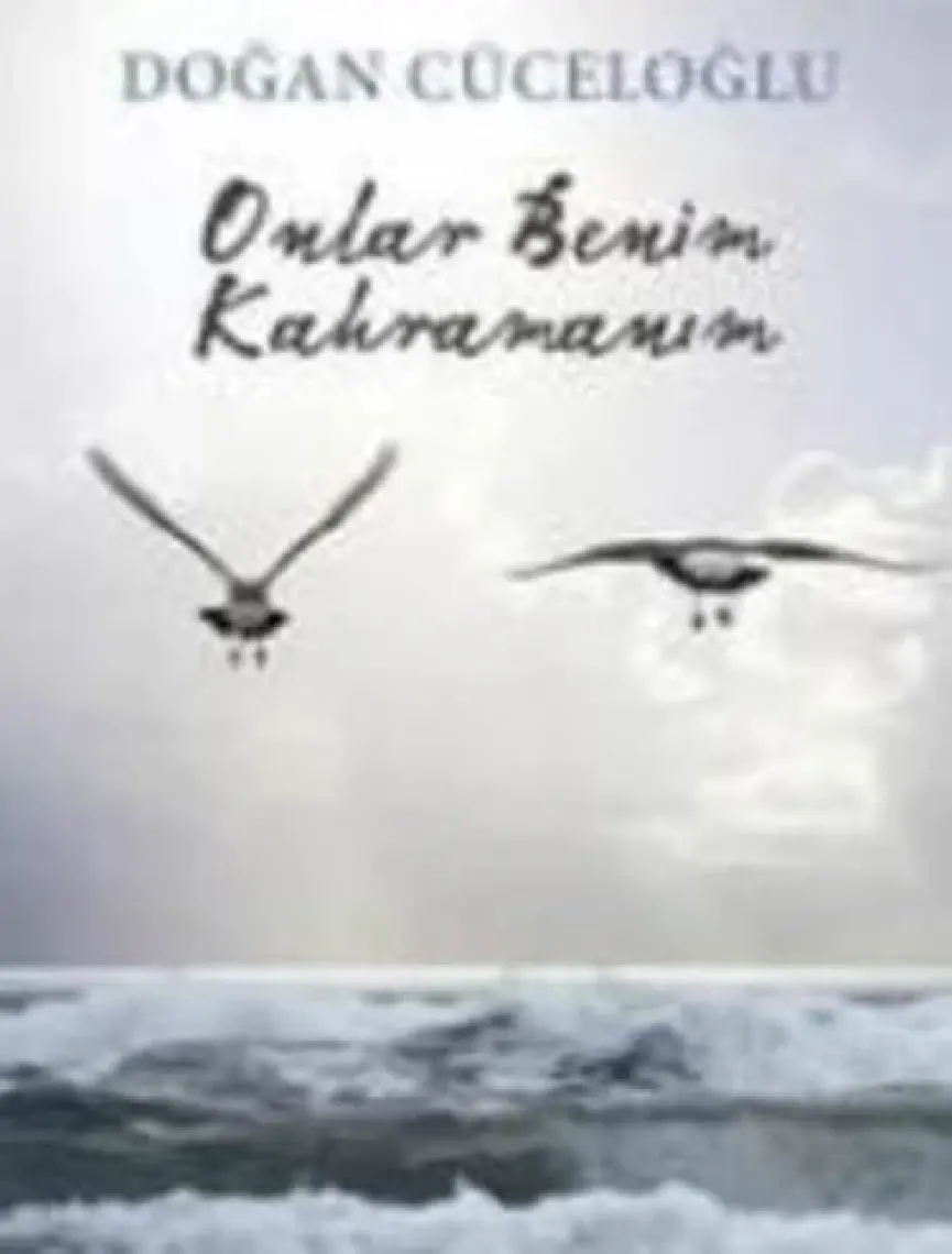 Onlar Benim Kahramanım - Doğan Cüceloğlu