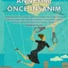 Ben Kadınım, Anneyim, Önce Insanım - Behavioral Scientist - Behavioral Scientist
