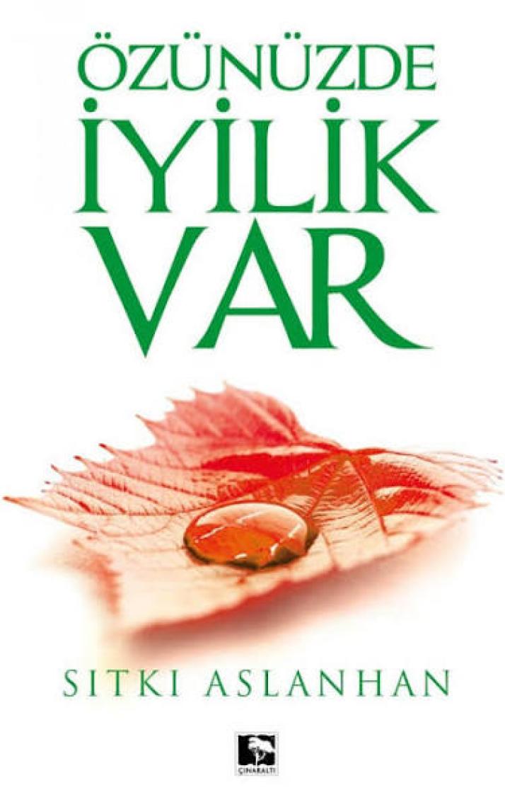 Özünüzde İyilik Var