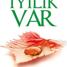 Özünüzde İyilik Var