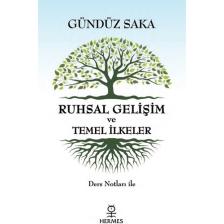Ruhsal Gelişim Ve Temel İlkeler - Gündüz Saka