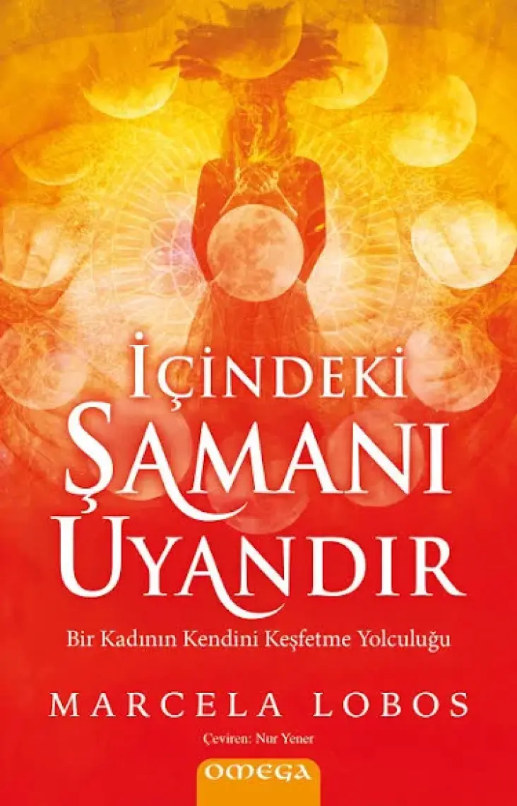 İçindeki Şamanı Uyandır - Marcela Lobos