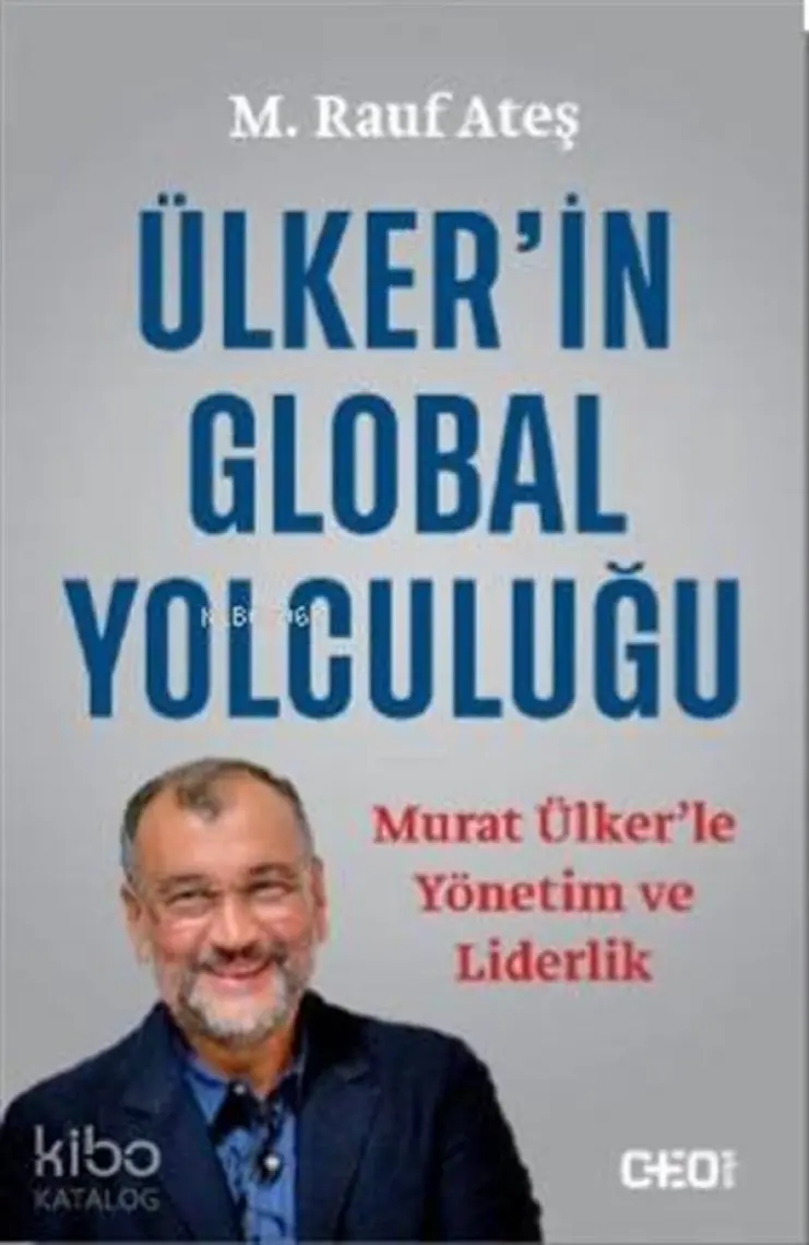 Ülker’İn Global Yolculuğu - M. Rauf Ateş