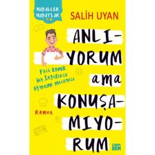 Anlıyorum Ama Konuşamıyorum - Salih Uyan